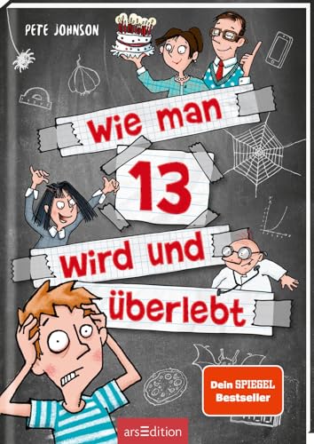 Wie man 13 wird und überlebt (Wie man 13 wird 1): Lustiges Kinderbuch voller Witz und Alltagschaos von Ars Edition